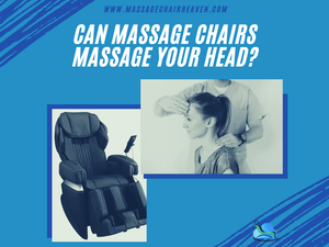 Can Massage Chairs Massage Your Head? - Massage Chair Heaven