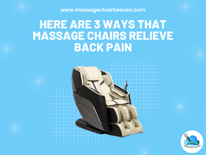 Here Are 3 Ways That Massage Chairs Relieve Back Pain - Massage Chair Heaven