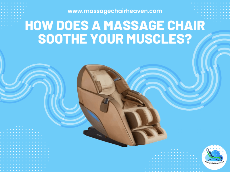 How Does a Massage Chair Soothe Your Muscles - Massage Chair Heaven