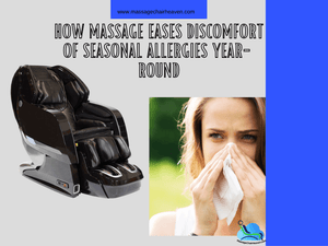 How Massage Eases Discomfort Of Seasonal Allergies Year-round - Massage Chair Heaven