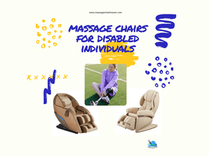 Massage Chairs For Disabled Individuals - Massage Chair Heaven