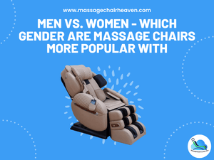 Men vs. Women - Which Gender Are Massage Chairs More Popular With - Massage Chair Heaven