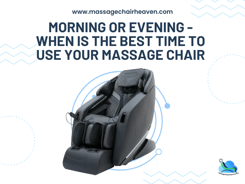 Por la mañana o por la noche: ¿cuándo es el mejor momento para utilizar el sillón de masaje?