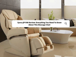 Synca JP1100 Review: Everything You Need To Know About This Massage Chair - Massage Chair Heaven