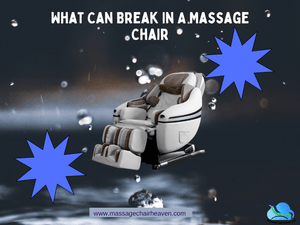 What Can Break In A Massage Chair - Massage Chair Heaven