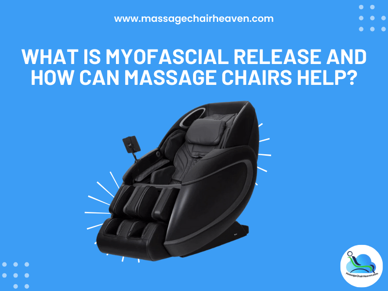 ¿Qué es la liberación miofascial y cómo pueden ayudar los sillones de masaje?