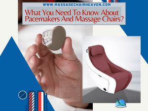 What You Need To Know About Pacemakers And Massage Chairs - Massage Chair Heaven